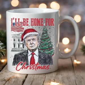 I'll Be Home For Christmas Mug, Daddy's Home, Donald Trump Mug1