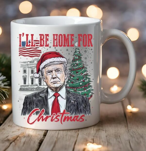 I'll Be Home For Christmas Mug, Daddy's Home, Donald Trump Mug1