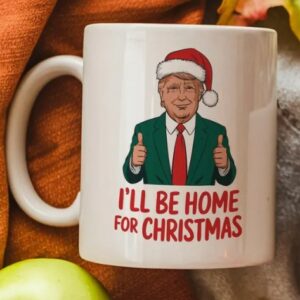 Celebrate Christmas with Trump: I'll Be Home for Christmas Mug 7 I'll Be Home For Christmas Mug, Trump 2024 Mugs3