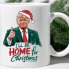 I'll Be Home for Christmas, Funny Christmas Trump Mugs