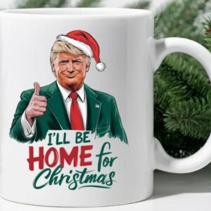 I'll Be Home for Christmas, Funny Christmas Trump Mugs