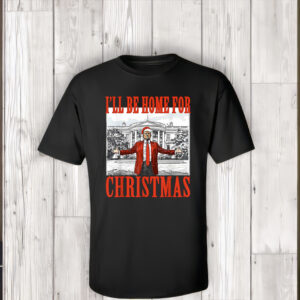 Celebrate the Holidays with Trump: "I'll Be Home for Christmas" Xmas T-Shirt 5 I'll Be Home for Christmas Trump Xmas TShirts