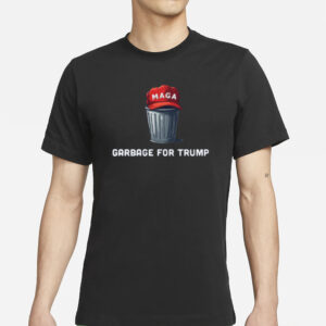 MAGA Garbage: The Ultimate Trump-Themed Apparel for Patriots 5 MAGA Garbage For Trump Shirts1