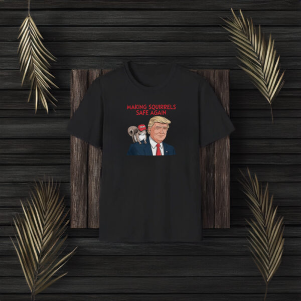 Make Squirrels Safe Again Trump Shirts