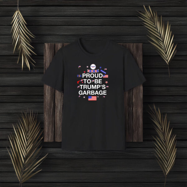 Proud to be Trump’s garbage shirts