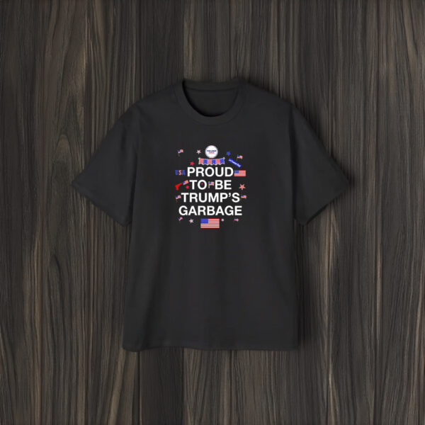 Proud to be Trump’s garbage shirts1