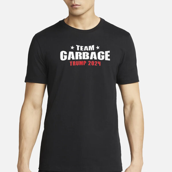 Team GARBAGE Trump 2024 T-Shirts