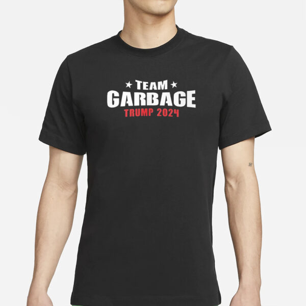 Team GARBAGE Trump 2024 T-Shirts1