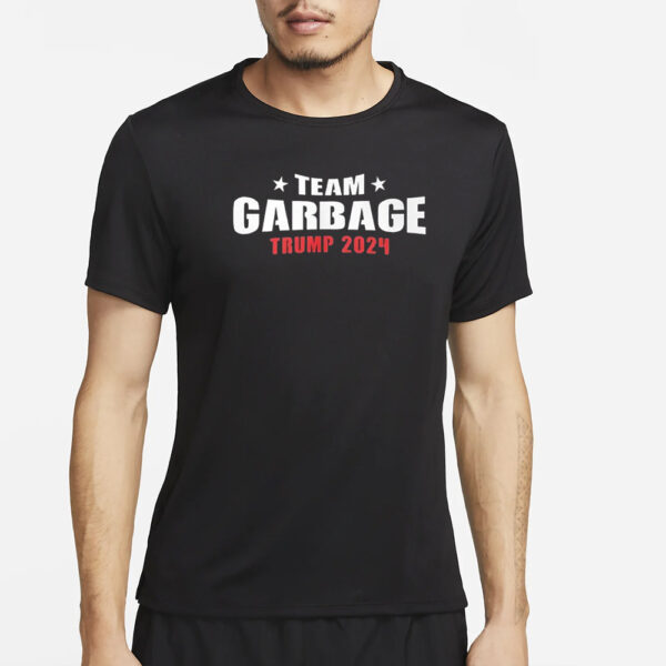 Team GARBAGE Trump 2024 T-Shirts3