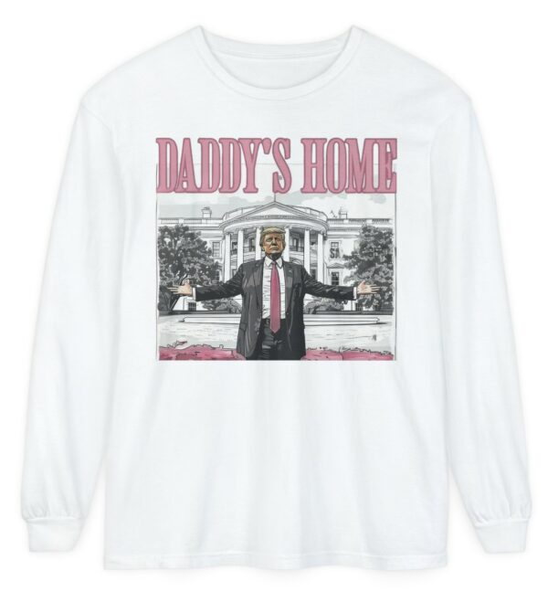 Trump 2024 Daddys Home White House Long Sleeve T-Shirt