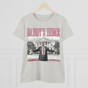 Trump 2024: Daddy's Home at the White House Women's T-Shirt 9 Trump 2024 Daddys Home White House Women's Shirts