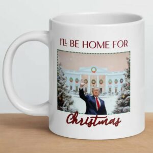 Trump 2024, I’ll Be Home For Christmas Mug