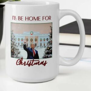 Trump 2024: I'll Be Home for Christmas Mug 5 Trump 2024, I’ll Be Home For Christmas Mug2