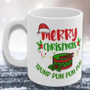 Trump Christmas Mug: Pum Pum Pum 2024 4 Trump Christmas Mug, Trump Pum Pum Pum 2024 Mug1