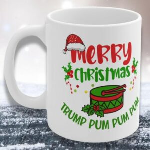 Trump Christmas Mug: Pum Pum Pum the Holidays 4 Trump Christmas Mug, Trump Pum Pum Pum Mugs1