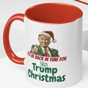 Trump Christmas white mug, I'll be home in time for The Trump Christmas mugs1