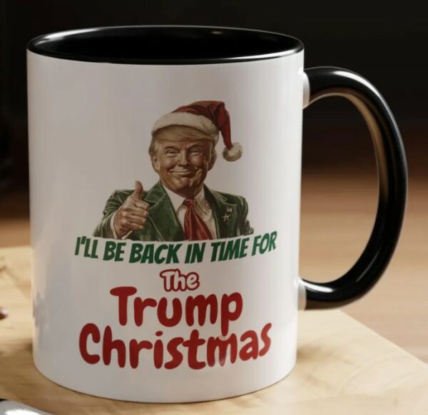 Trump Christmas white mug, I'll be home in time for The Trump Christmas mugs2