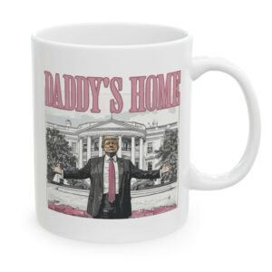 Trump Daddy's Home: The White House Mug for True Patriots 7 Trump Daddys Home White House Mugs