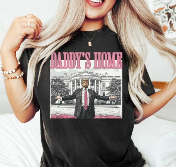 Trump Daddy’s Home White House TShirt Us