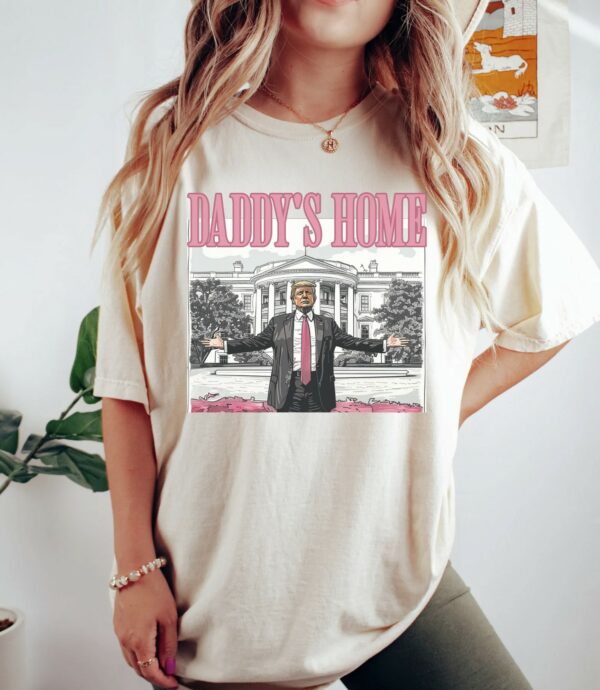 Trump Daddy’s Home White House TShirt Us Pro