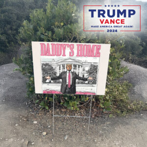 Trump Daddy's Home: White House Yard Sign for Patriotic Americans 7 Trump Daddys Home White House Yard Sign US
