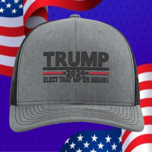Trump Elect That MF'ER Again Trucker USA: Show Your Support for the 45th President 5 Trump Elect That MF'ER Again Trucker usa1