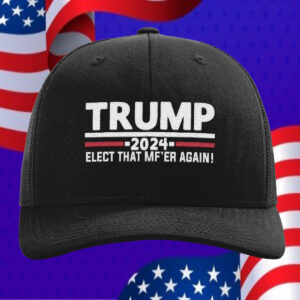 Trump Elect That MF'ER Again Trucker USA: Show Your Support for the 45th President 7 Trump Elect That MF'ER Again Trucker usa3