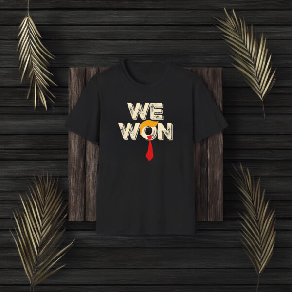 Trump We Won Shirt, Trump maga T-shirts