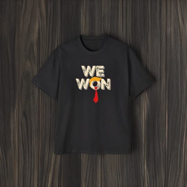 Trump We Won Shirt, Trump maga T-shirts1