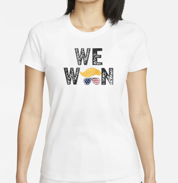 Trump We Won Sweatshirt, Trump Won Shirts1