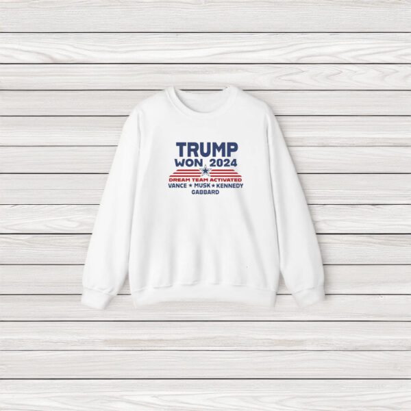 Trump Won 2024 Dream Team Activated Shirts3