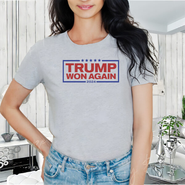 Trump Won Again 2024 T-Shirt