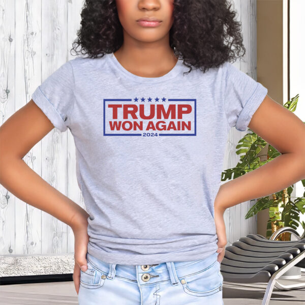 Trump Won Again 2024 T-Shirts