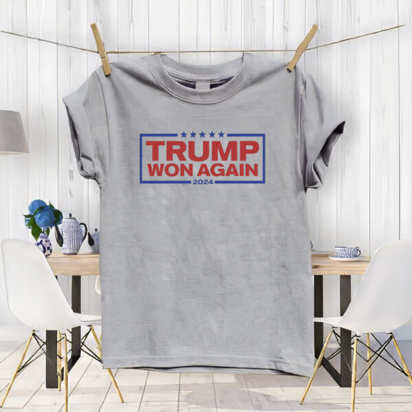 Trump Won Again 2024 TShirt