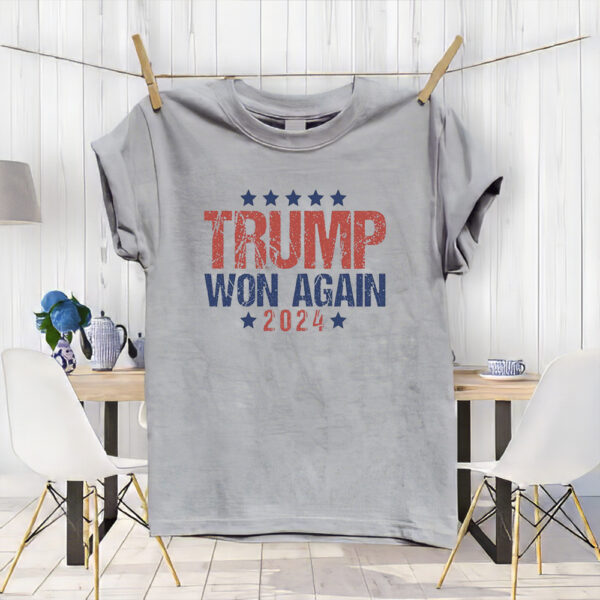 Trump Won Again TShirts