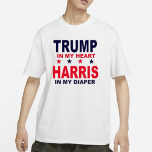 Trump in My Heart, Harris in My Diaper: The Ultimate Political Statement 5 Trump in my heart Harris in my diaper shirts1